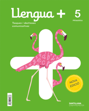 LLENGUA+ TASQUES I DESTRESES COMUNICATIVES 5 PRIMARIA NOVA EDICIO