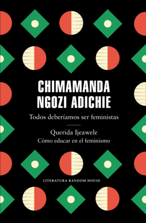 TODOS DEBERÍAMOS SER FEMINISTAS / QUERIDA IJEAWELE