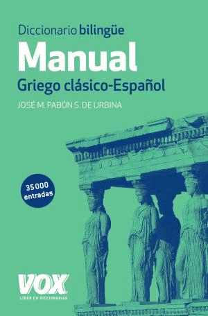 DICCIONARIO MANUAL . GRIEGO CLASICO-ESPAÑOL - VOX