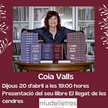Presentació del llibre EL LLEGAT DE LES CENDRES - Coia Valls